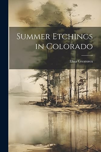 Stock image for Summer Etchings in Colorado for sale by THE SAINT BOOKSTORE