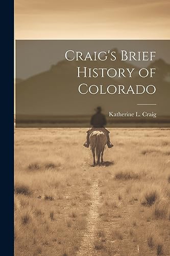 Imagen de archivo de Craig's Brief History of Colorado a la venta por THE SAINT BOOKSTORE