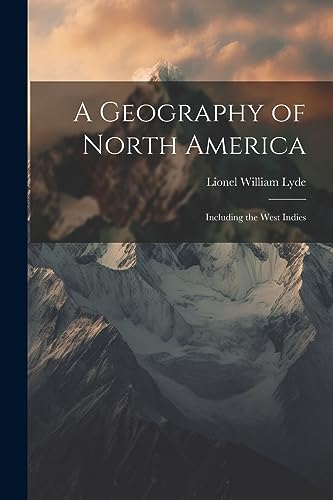 Beispielbild fr A Geography of North America: Including the West Indies zum Verkauf von THE SAINT BOOKSTORE