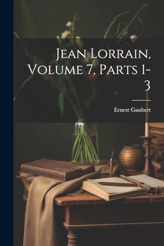 Imagen de archivo de Jean Lorrain, Volume 7, parts 1-3 a la venta por THE SAINT BOOKSTORE