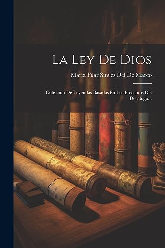 Beispielbild fr LA LEY DE DIOS; COLECCIN DE LEYENDAS BASADAS EN LOS PRECEPTOS DEL DECLOGO. zum Verkauf von KALAMO LIBROS, S.L.