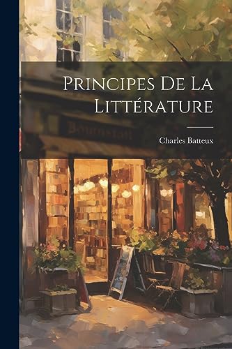 Stock image for Principes De La Litt rature for sale by THE SAINT BOOKSTORE