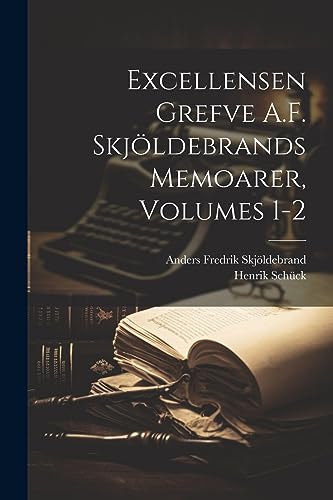 Imagen de archivo de Excellensen Grefve A.F. Skjldebrands Memoarer, Volumes 1-2 (Swedish Edition) a la venta por Ria Christie Collections