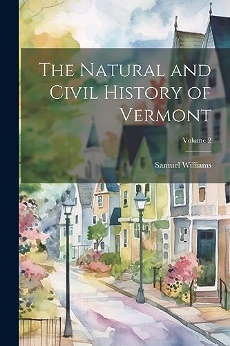 Stock image for The Natural and Civil History of Vermont; Volume 2 for sale by PBShop.store US