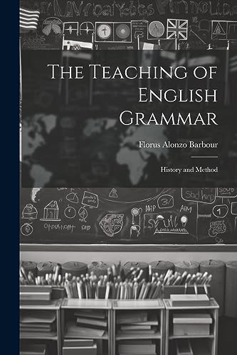 Imagen de archivo de The Teaching of English Grammar a la venta por PBShop.store US