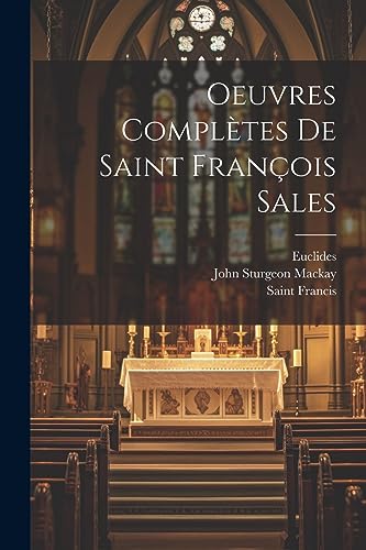 Stock image for Oeuvres Compl tes De Saint François Sales for sale by THE SAINT BOOKSTORE