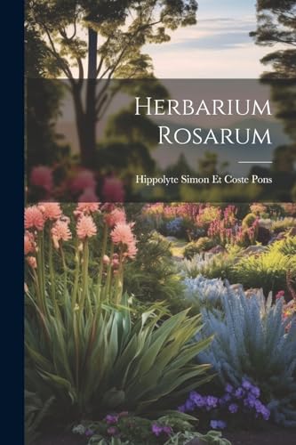 9781021685896: Herbarium Rosarum
