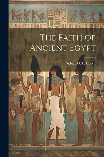 Stock image for The Faith of Ancient Egypt for sale by GreatBookPrices