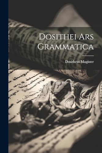 Imagen de archivo de Dosithei Ars Grammatica a la venta por GreatBookPrices