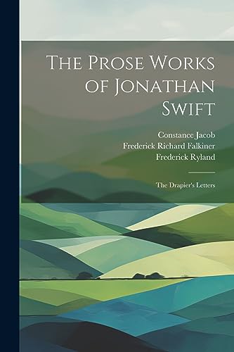 Immagine dell'editore per The Prose Works of Jonathan Swift: The Drapier's Letters venduto da Ria Christie Collections