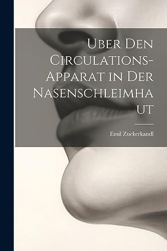 Stock image for Uber Den Circulations-Apparat in Der Nasenschleimhaut for sale by THE SAINT BOOKSTORE