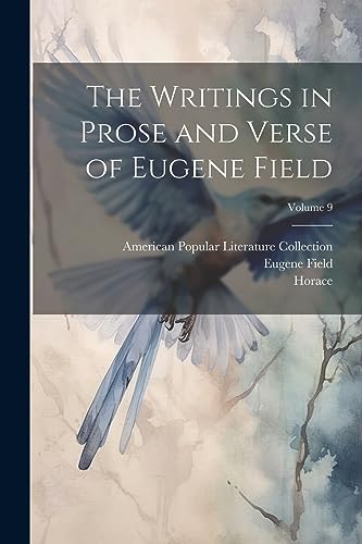 Stock image for The Writings in Prose and Verse of Eugene Field; Volume 9 for sale by Ria Christie Collections