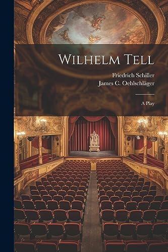 Immagine dell'editore per Wilhelm Tell: A Play (German Edition) venduto da Ria Christie Collections