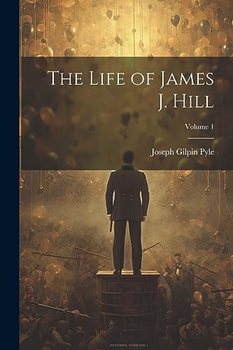 Stock image for The Life of James J. Hill; Volume 1 for sale by Ria Christie Collections