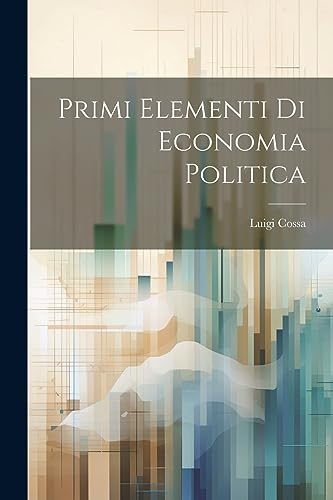 Imagen de archivo de Primi Elementi Di Economia Politica a la venta por THE SAINT BOOKSTORE