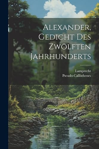 Stock image for Alexander, Gedicht des zw?lften Jahrhunderts for sale by PBShop.store US