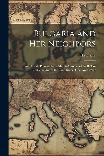 Imagen de archivo de Bulgaria and Her Neighbors a la venta por PBShop.store US