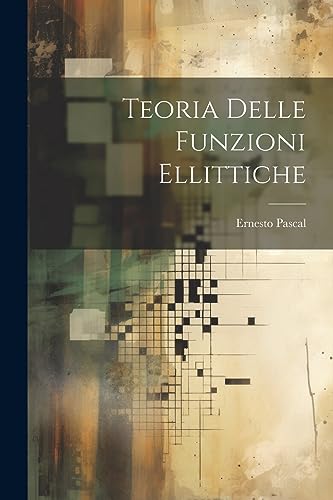 Immagine dell'editore per Teoria Delle Funzioni Ellittiche (Italian Edition) venduto da Ria Christie Collections