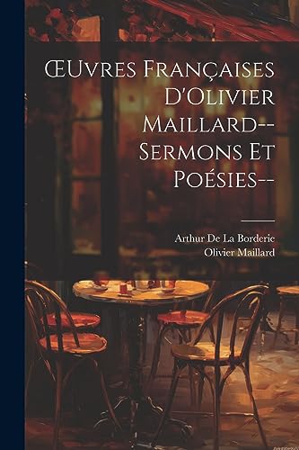 Beispielbild fr OEuvres Françaises D'Olivier Maillard--Sermons Et Po sies-- zum Verkauf von THE SAINT BOOKSTORE