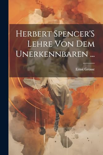 Stock image for Herbert Spencer'S Lehre Von Dem Unerkennbaren . for sale by THE SAINT BOOKSTORE