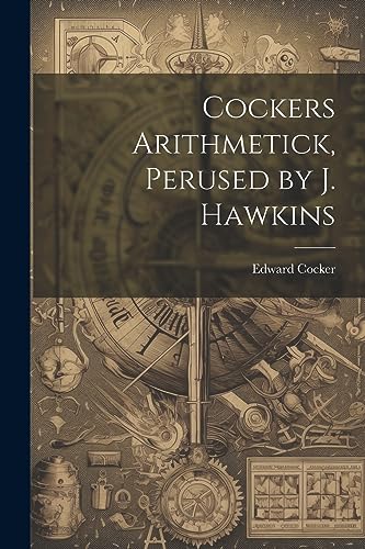 Stock image for Cockers Arithmetick, Perused by J. Hawkins for sale by THE SAINT BOOKSTORE