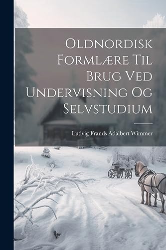 Stock image for Oldnordisk Formlre Til Brug Ved Undervisning Og Selvstudium for sale by GreatBookPrices