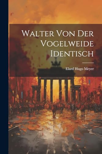 Imagen de archivo de Walter Von Der Vogelweide Identisch a la venta por THE SAINT BOOKSTORE