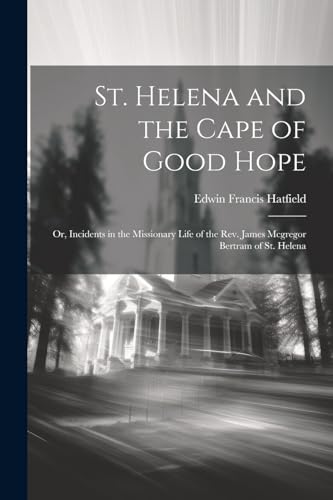 Imagen de archivo de St. Helena and the Cape of Good Hope a la venta por PBShop.store US