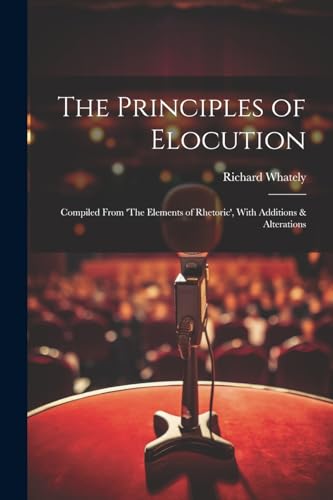 Stock image for The Principles of Elocution for sale by PBShop.store US