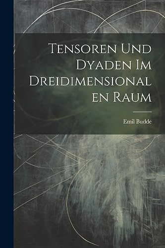 Stock image for Tensoren Und Dyaden Im Dreidimensionalen Raum for sale by THE SAINT BOOKSTORE