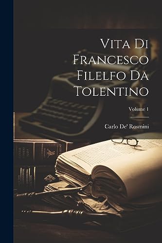 Imagen de archivo de Vita Di Francesco Filelfo Da Tolentino; Volume 1 a la venta por THE SAINT BOOKSTORE