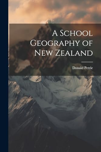 Stock image for A School Geography of New Zealand for sale by THE SAINT BOOKSTORE