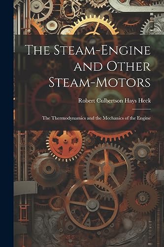 Stock image for The Steam-Engine and Other Steam-Motors for sale by PBShop.store US
