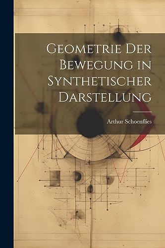 9781021712066: Geometrie Der Bewegung in Synthetischer Darstellung