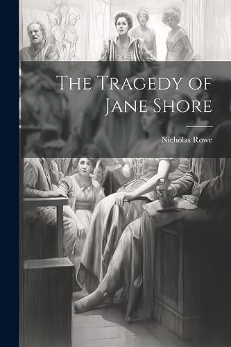 Beispielbild fr The Tragedy of Jane Shore zum Verkauf von GreatBookPrices