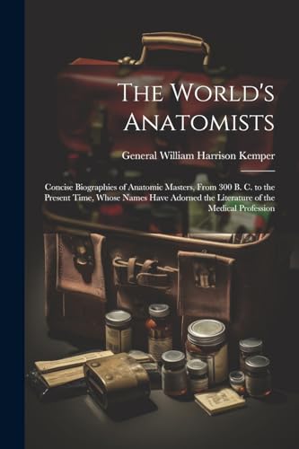 Stock image for The The World's Anatomists for sale by PBShop.store US
