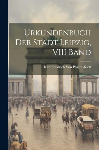 Imagen de archivo de Urkundenbuch Der Stadt Leipzig, VIII Band a la venta por THE SAINT BOOKSTORE