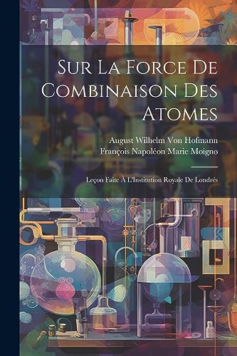 9781021713629: Sur La Force De Combinaison Des Atomes: Leon Faite  L'Institution Royale De Londrs