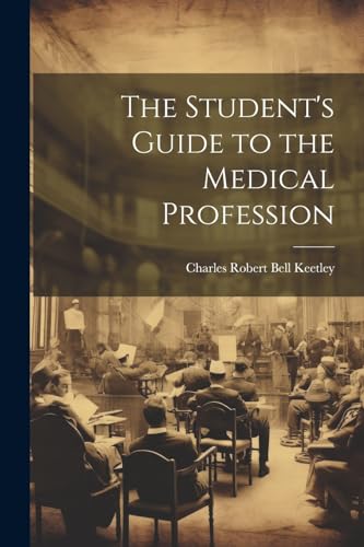 Beispielbild fr The Student's Guide to the Medical Profession zum Verkauf von PBShop.store US