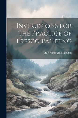 Stock image for Instrucions for the Practice of Fresco Painting for sale by PBShop.store US
