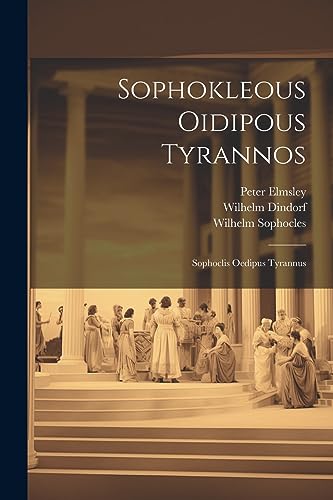 Stock image for Sophokleous Oidipous Tyrannos: Sophoclis Oedipus Tyrannus (Ancient Greek Edition) for sale by Ria Christie Collections