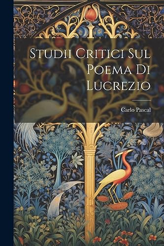 Immagine dell'editore per Studii Critici Sul Poema Di Lucrezio (Italian Edition) venduto da Ria Christie Collections