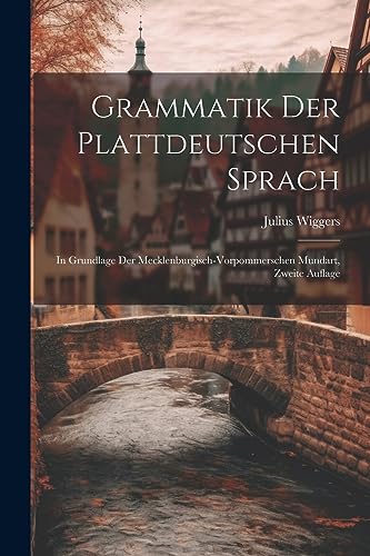 Stock image for Grammatik Der Plattdeutschen Sprach: In Grundlage Der Mecklenburgisch-Vorpommerschen Mundart, Zweite Auflage (German Edition) for sale by Ria Christie Collections