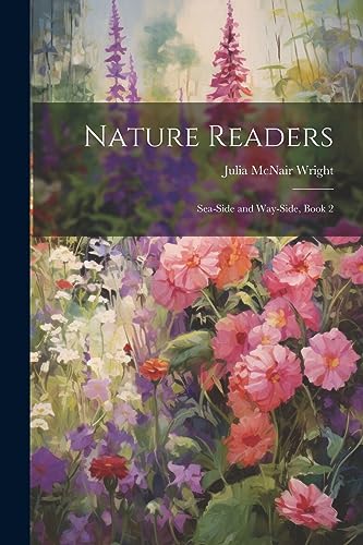 Stock image for Nature Readers: Sea-Side and Way-Side, Book 2 for sale by GreatBookPrices