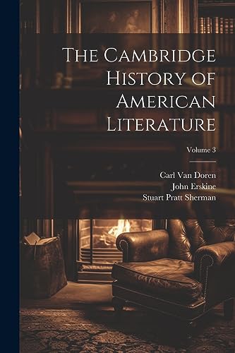 Stock image for The Cambridge History of American Literature; Volume 3 for sale by Ria Christie Collections