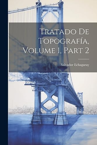 Imagen de archivo de Tratado De Topograf?a, Volume 1, part 2 a la venta por PBShop.store US