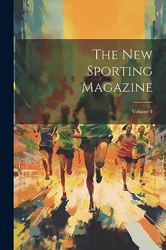 Stock image for The New Sporting Magazine; Volume 4 for sale by PBShop.store US