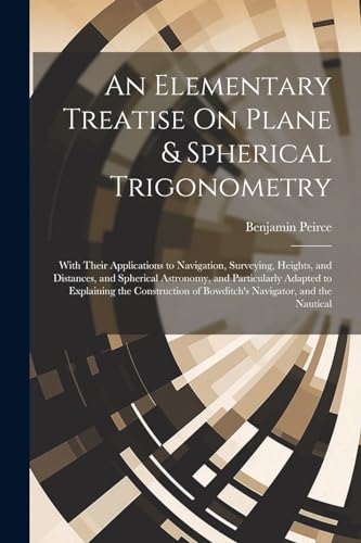 Stock image for An Elementary Treatise On Plane and Spherical Trigonometry for sale by PBShop.store US