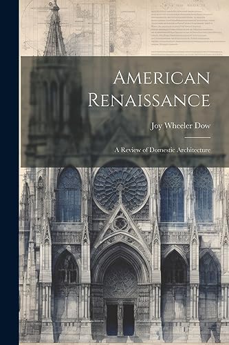 Stock image for American Renaissance: A Review of Domestic Architecture for sale by THE SAINT BOOKSTORE