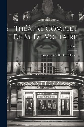 Stock image for Thtre Complet De M. De Voltaire: Conforme  La Dernire dition . for sale by GreatBookPrices